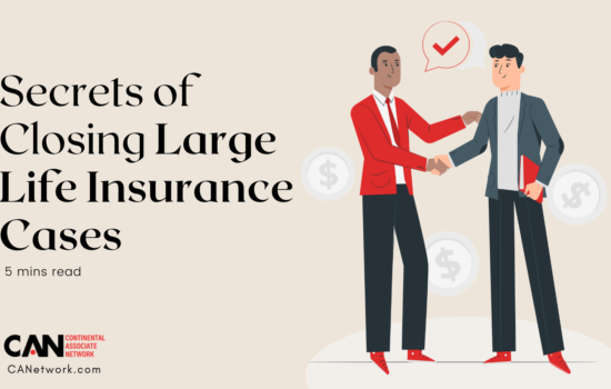 Secrets of Closing Large Life Insurance Cases