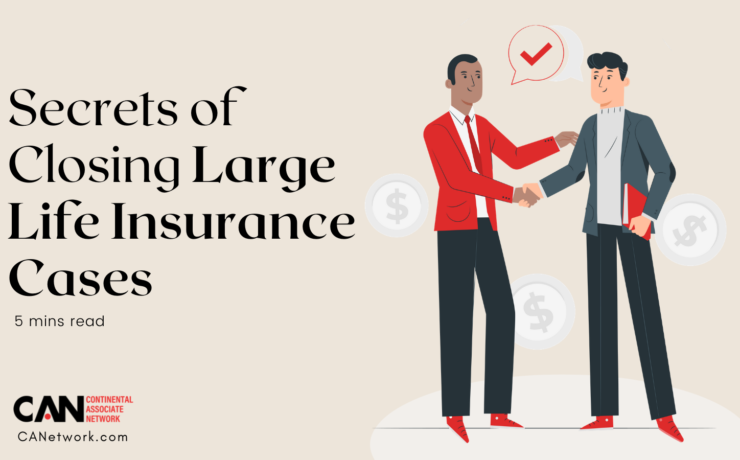 Secrets of Closing Large Life Insurance Cases