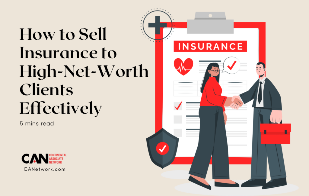 How To Sell Insurance To High Net-Worth Clients Effectively?